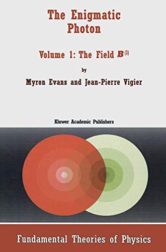 the enigmatic photon volume 1 the field b3 1st edition jean pierre vigier, m. w. evans, myron w. evans, j. p.