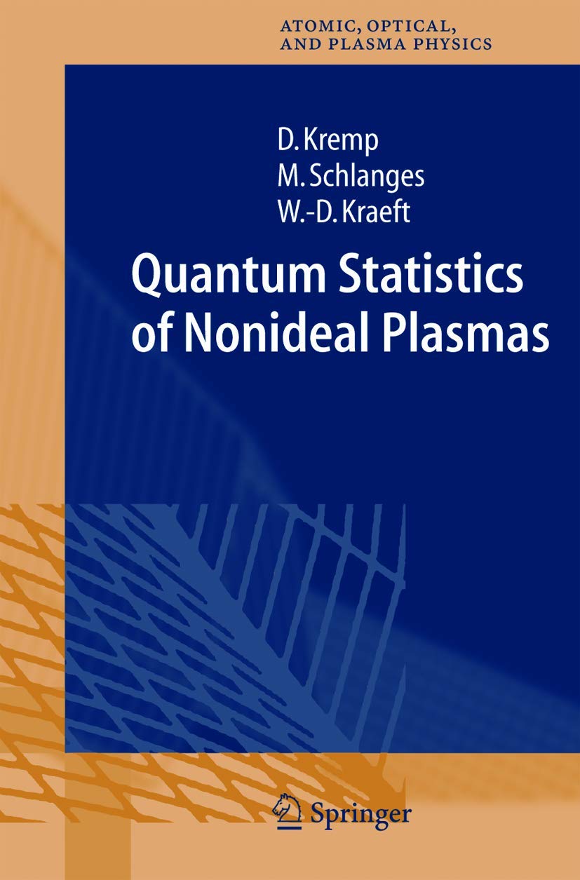 quantum statistics of nonideal plasmas 2005 edition kremp, dietrich, schlanges, manfred, kraeft, wolf