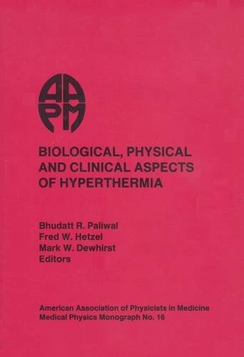 biological physical and clinical aspects of hyperthermia monagraph #  aapm/nahg hyperthermia school (1987 :