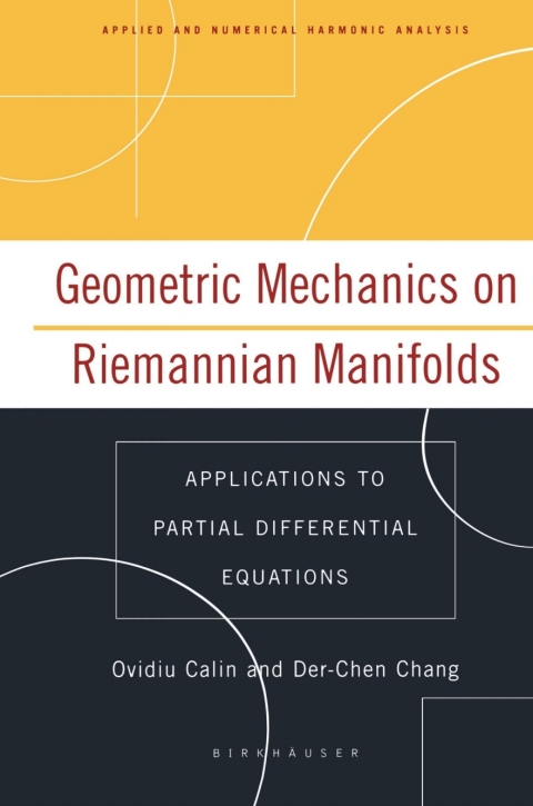 geometric mechanics on riemannian manifolds applications to partial differential equations 2005 edition
