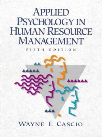 applied psychology in human resource management 5th edition wayne f. cascio 0138342288, 9780138342289