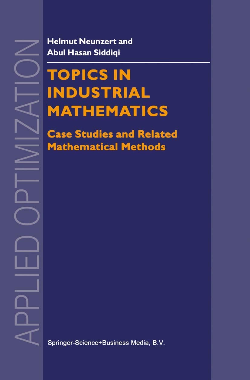 topics in industrial mathematics case studies and related mathematical methods 2000 edition neunzert, h,