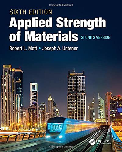 applied strength of materials si units version 6th edition mott, robert l., untener, joseph a. 1138563277,