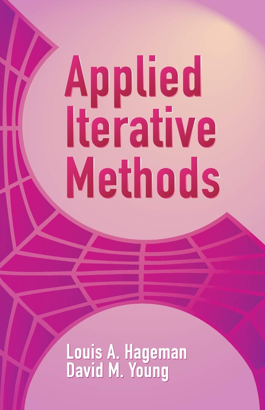 applied iterative methods  louis a. hageman, david m. young 048643477x, 9780486434773