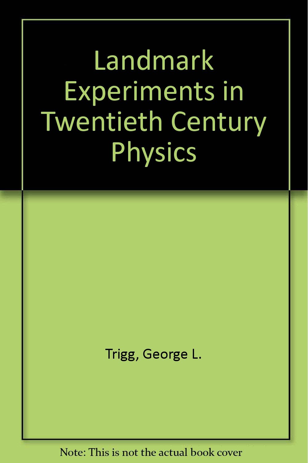 landmark experiments in twentieth century physics  trigg, george l 0713125063, 9780713125061