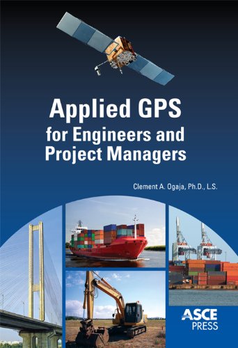 applied gps for engineers and project managers  clement a. ogaja 0784411506, 9780784411506