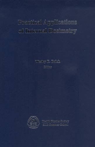practical applications of internal dosimetry 2002 health physics society summer school  bolch, wesley e.