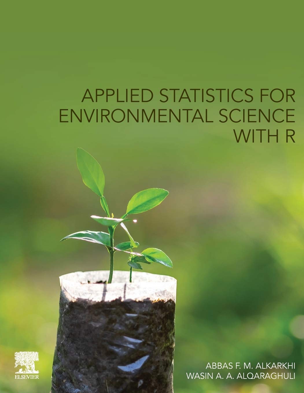 applied statistics for environmental science with r 1st edition abbas f. m. alkarkhi, alqaraghuli, wasin