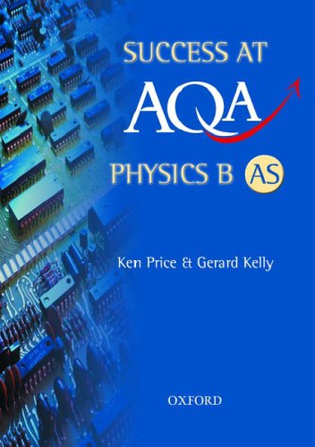 success at aqa physics b as  ken price, gerard kelly 0199148007, 9780199148004