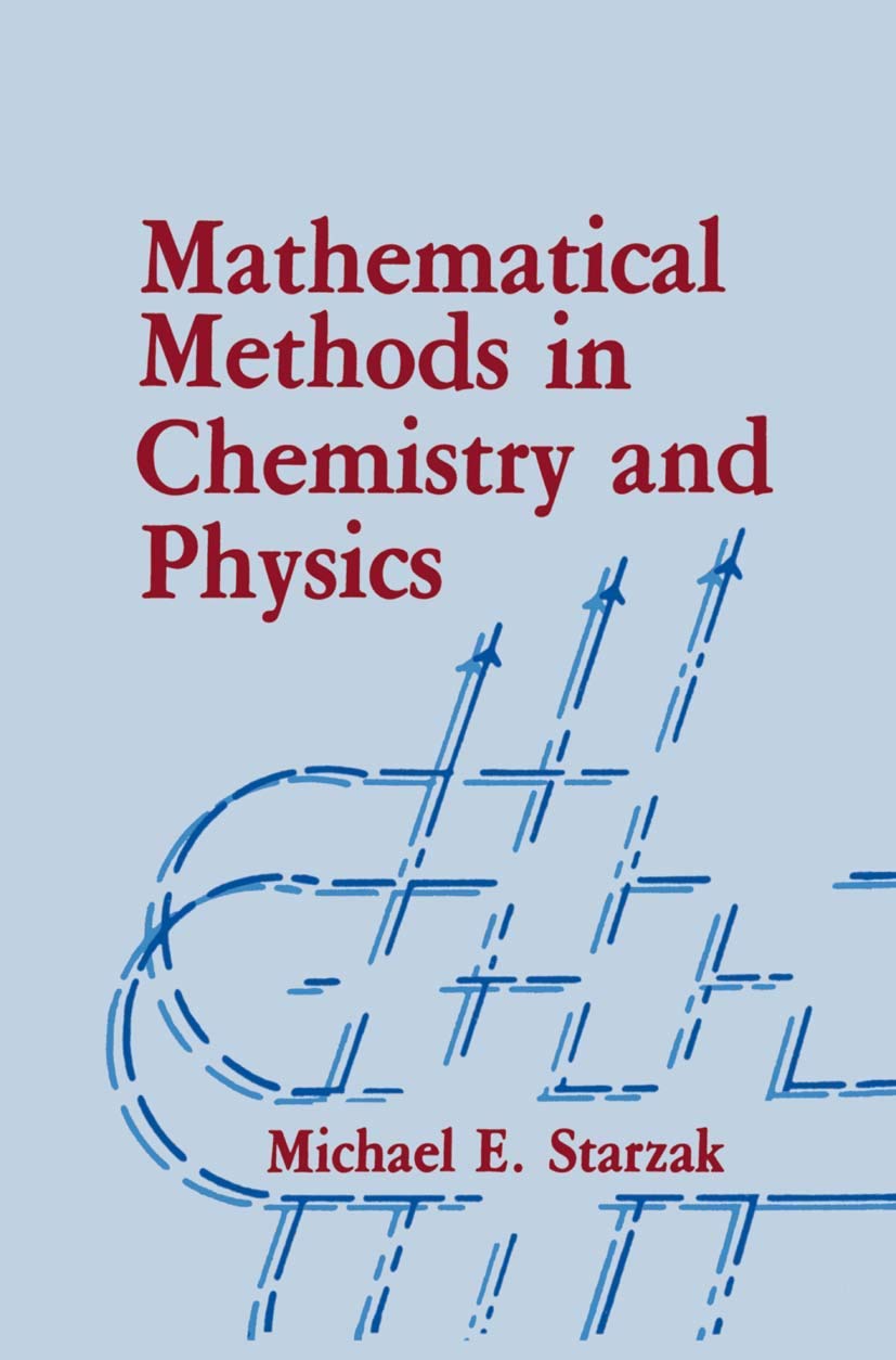 mathematical methods in chemistry and physics 1989 edition starzak, m.e. 0306430665, 9780306430664