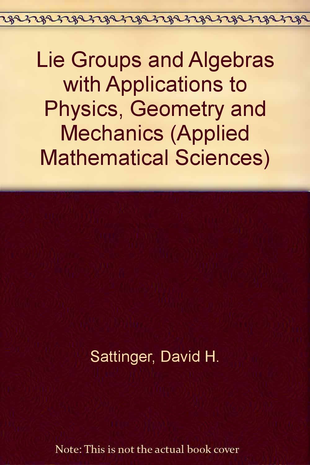 lie groups and algebras with applications to physics geomet 1986 edition sattinger, d.h., weaver, o.l.