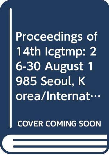 of 1 icgtmp 26 30 august 1985 seoul korea/international colloquium on group theoretical methods in physics 