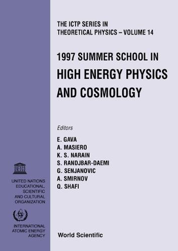 1997 summer school in high energy physics and cosmology ictp trieste italy 2 june 4 july 1997 1997 edition