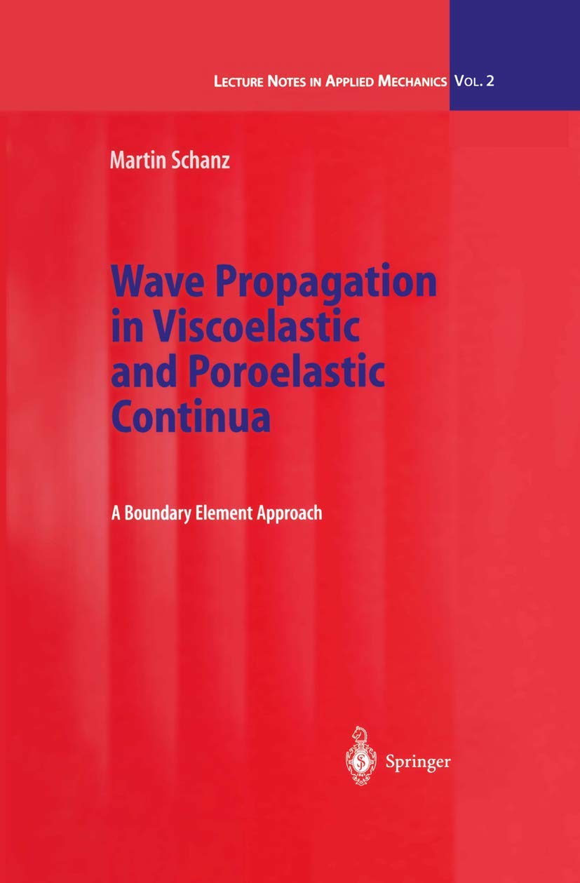 wave propagation in viscoelastic and poroelastic continua a boundary element approach 1st edition martin