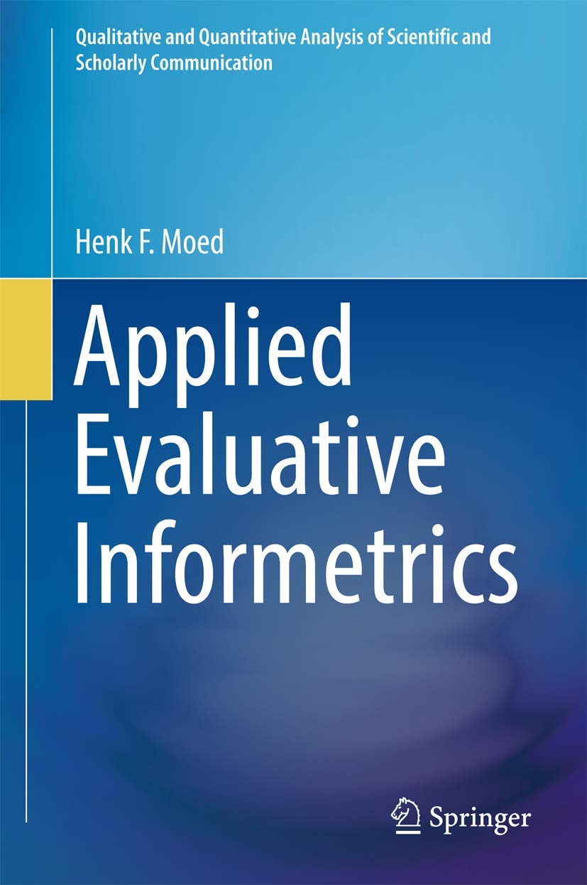 applied evaluative informetrics 1st edition moed, henk f. 3319605216, 9783319605210