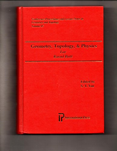 geometry topology and physics for raoul bott / edited by s t yau geometry topology and physics for raoul bott