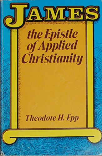 james the epistle of applied christiantity  epp, theodore h. 0847412296, 9780847412297