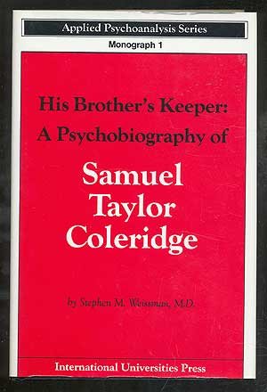 his brothers keeper psychobiography of samuel taylor coleridge 1st edition weissman, stephen m. 0823623424,