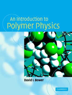 an introduction to polymer physics 1st edition bower, david i. 0521631378, 9780521631372