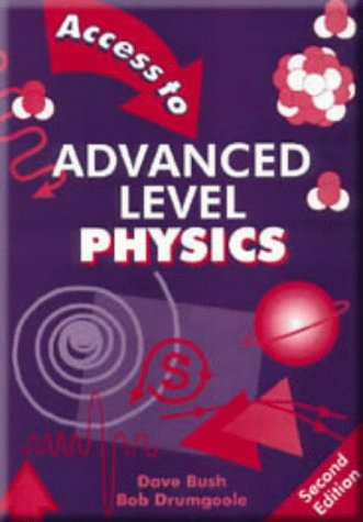 access to advanced level physics 2nd edition dave bush, steve carpenter 0748723358, 9780748723355