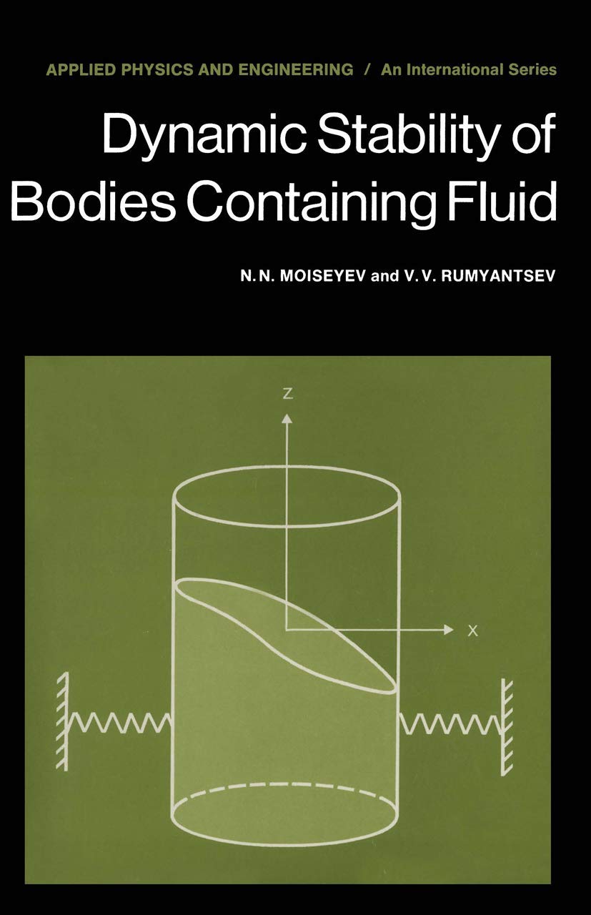 dynamic stability of bodies containing fluid 1st edition moiseyev, n.n., rumyantsev, v.v. 3642864546,