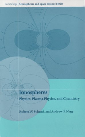 ionospheres physics plasma physics and chemistry  schunk, robert w., nagy, andrew f. 0521632374, 9780521632379