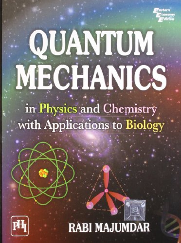 quantum mechanics in physics and chemistry with applications to biology  majumdar rabi 8120343042,