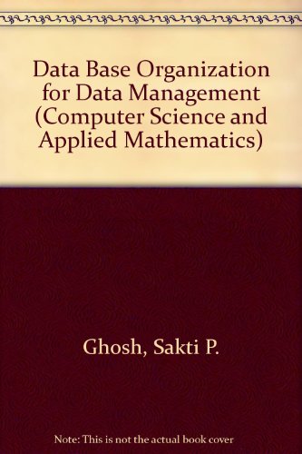 data base organization for data management 2nd edition ghosh, sakti p 0122818520, 9780122818523