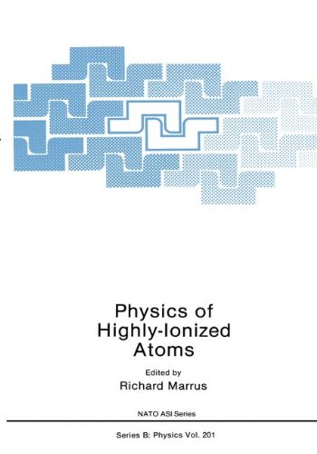 physics of highly ionized atoms 1989 edition marrus, richard (editor) 0306433214, 9780306433214