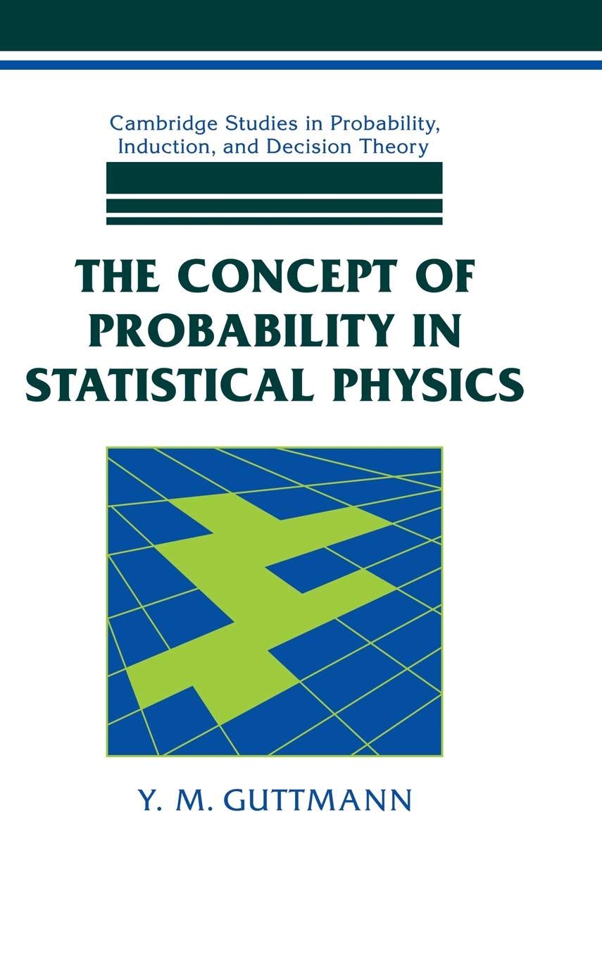 the concept of probability in statistical physics  guttmann, y. m. 0521621283, 9780521621281
