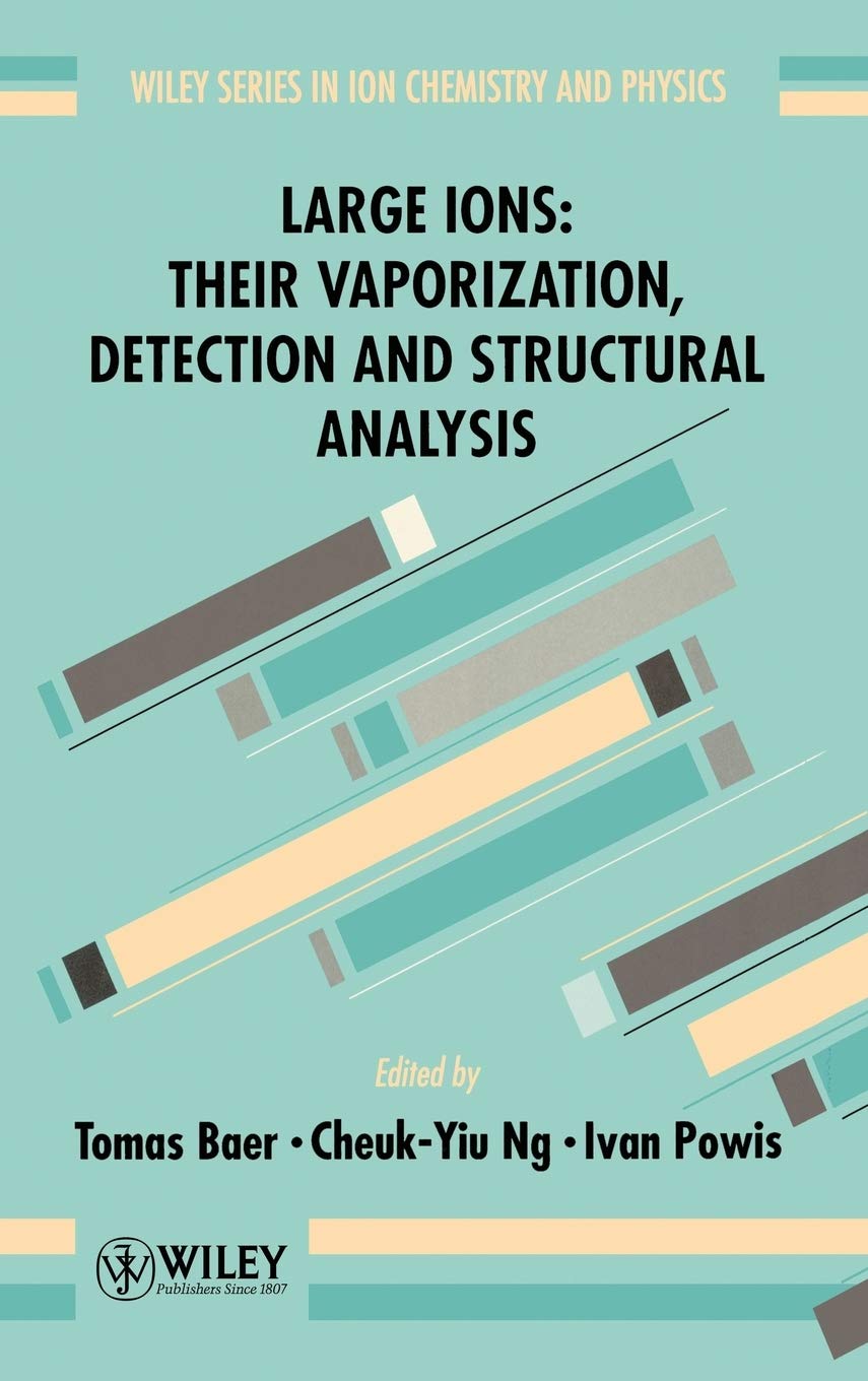 large ions their vaporization detection and structural analysis 1st edition baer, edited by: tomas