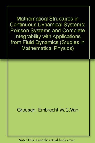 mathematical structures in continuous dynamical systems poisson systems and integrability with applications