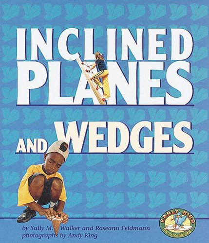 inclined planes and wedges  roseann feldmann, sally m. walker 0822522152, 9780822522157