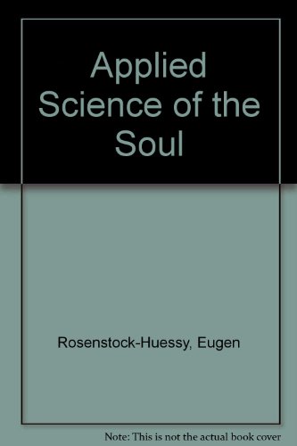 applied science of the soul sprache des menschengeschlechts english  rosenstock huessy, eugen, 1888 1973