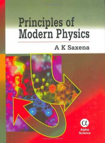 principles of modern physics  a. k. saxena 1842652133, 9781842652138