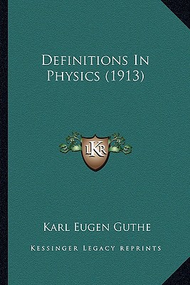 definitions in physics  guthe, karl eugen 1164618733, 9781164618737