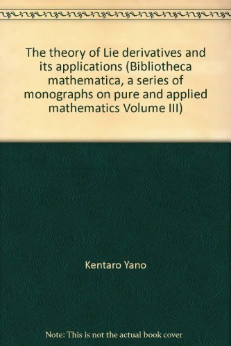 the theory of lie derivatives and its applications 1st edition kentaro yano 0720421047, 9780720421040