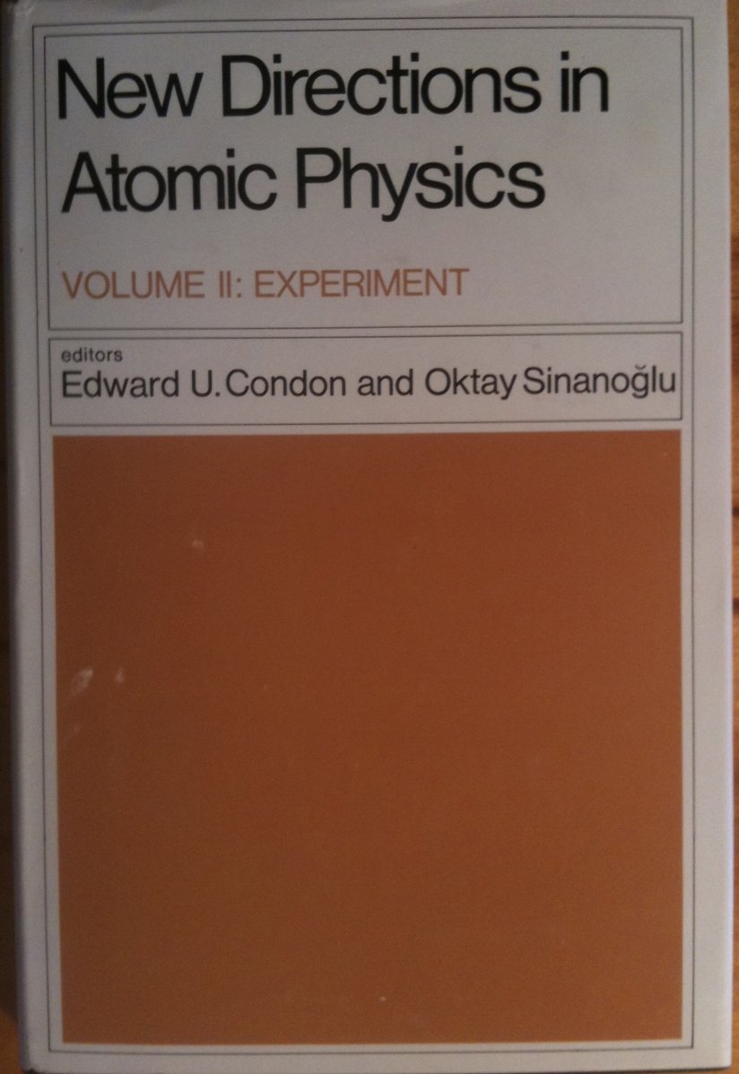 new directions in atomic physics theory / experiment  condon, edward u., and oktay sinanoglu, editors