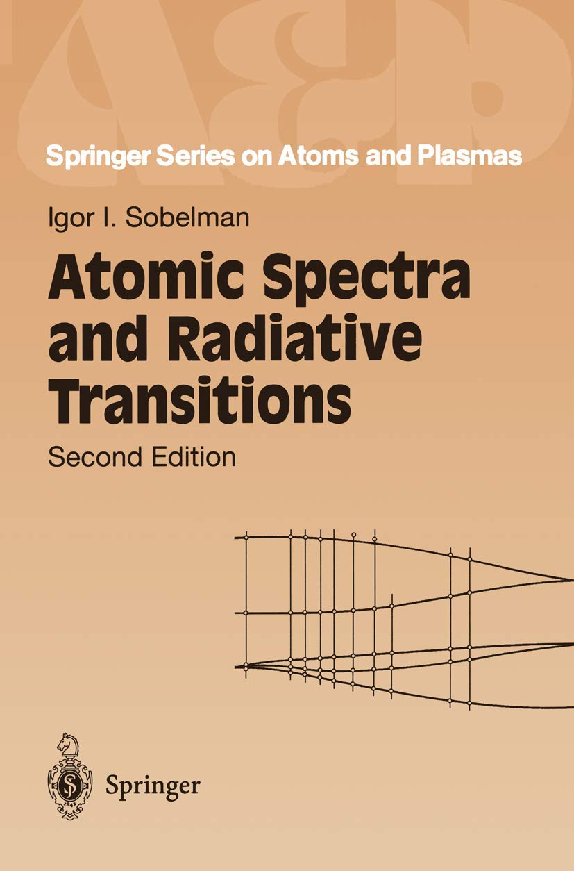 atomic spectra and radiative transitions 2nd edition sobelman, igor i. 3540545182, 9783540545187