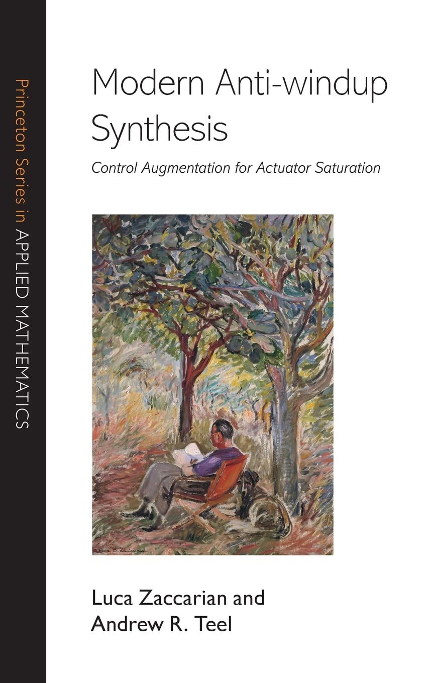 modern anti windup synthesis control augmentation for actuator saturation 1st edition zaccarian, luca, teel,