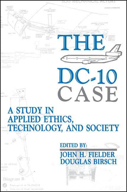 the dc 10 case a study in applied ethics technology and society john fielder, douglas birsch 0791410870,