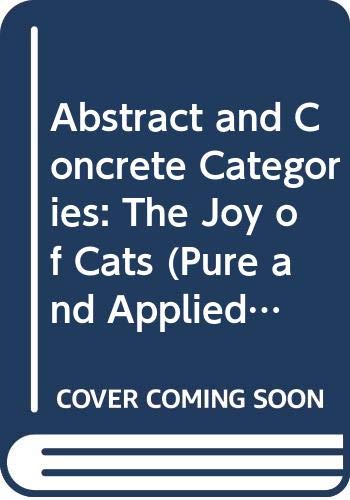 abstract and concrete categories the joy of cats 1st edition adamek, jiri, herrlich, horst, strecker, george