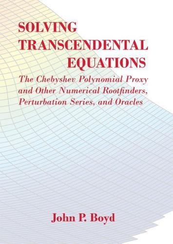 solving transcendental equations the chebyshev polynomial proxy and other numerical rootfinders perturbation