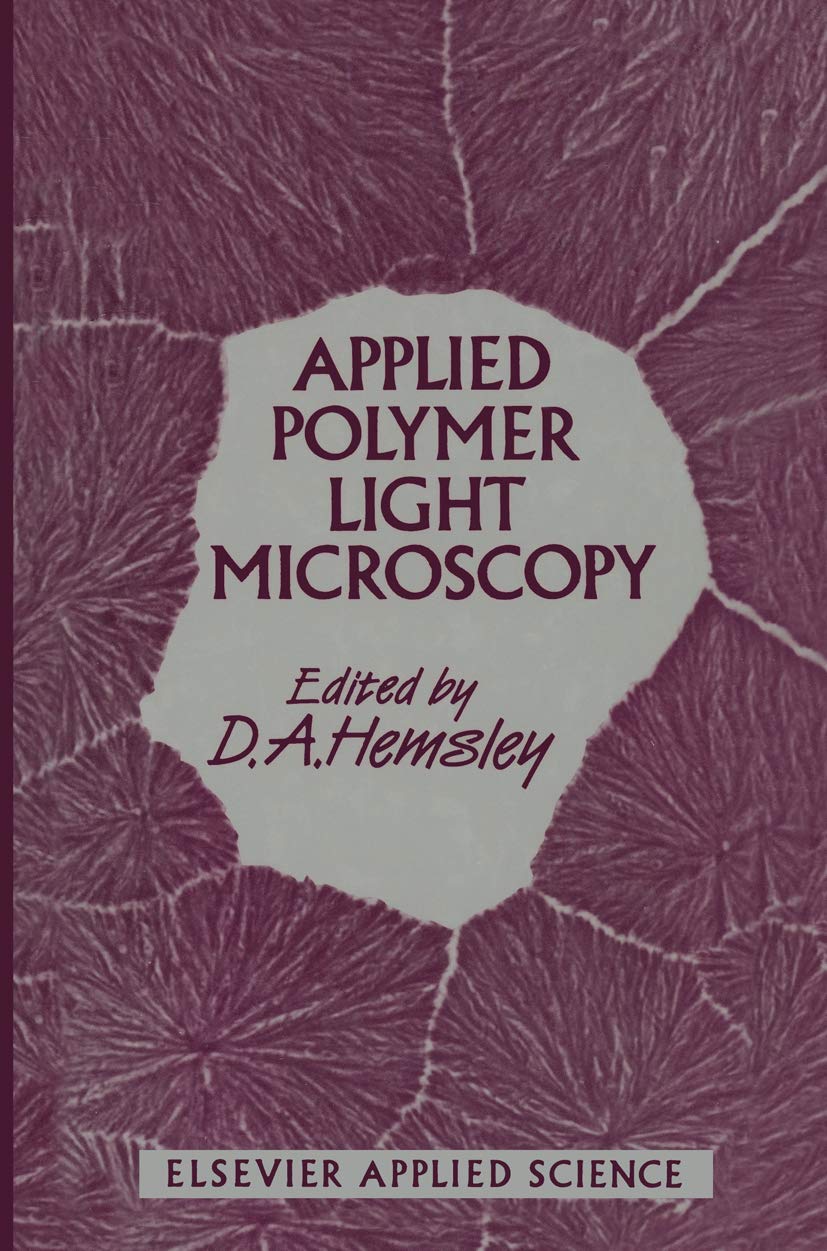 applied polymer light microscopy 1st edition derek a. hemsley 1851663355, 9781851663354