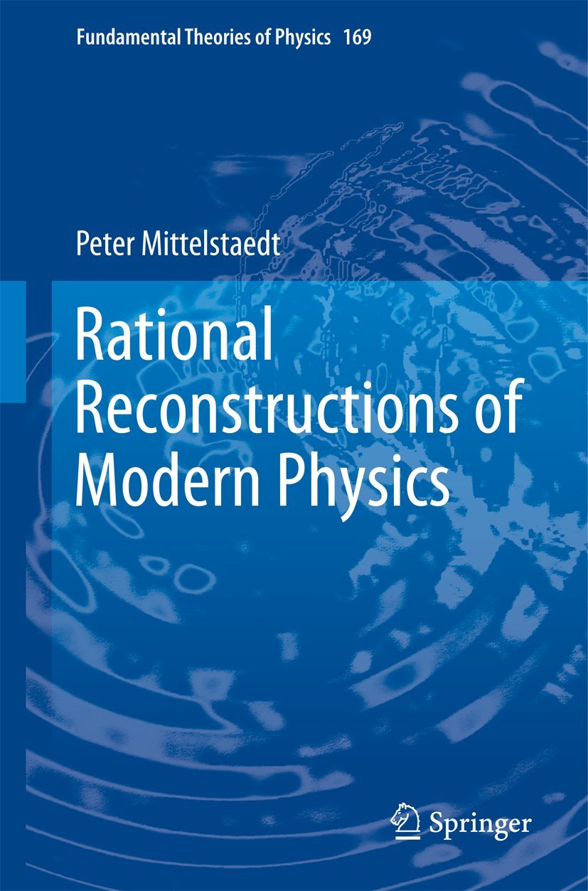 rational reconstructions of modern physics 1st edition peter mittelstaedt 9400700768, 9789400700765