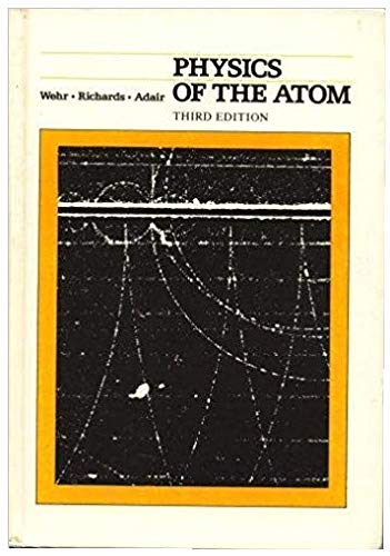 physics of the atom 3rd edition mentzer russell wehr, james a. richards, thomas w. adair 0201085879,
