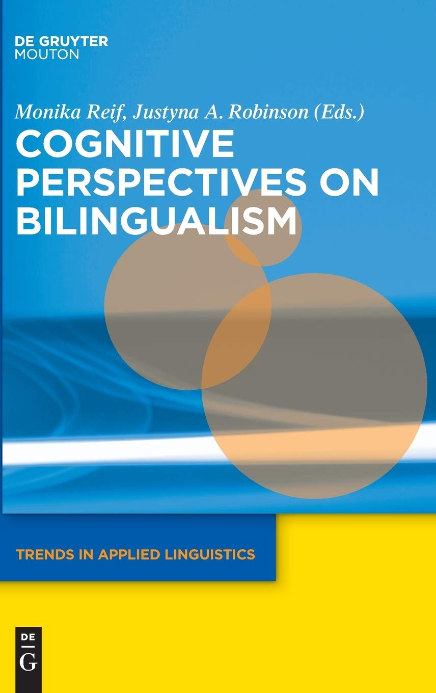cognitive perspectives on bilingualism robinson, justyna a., reif, monika 1614515859, 9781614515852
