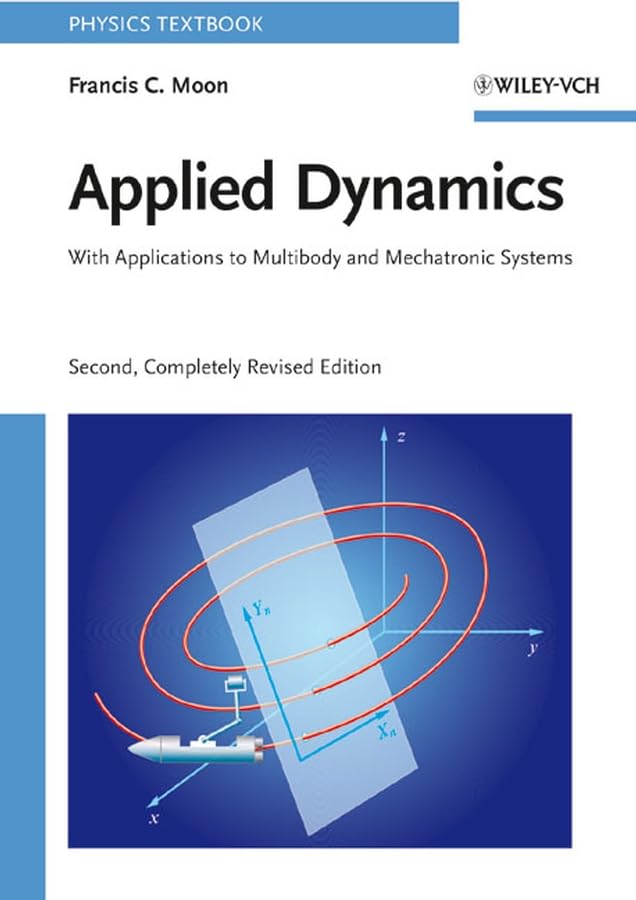 applied dynamics with applications to multibody and mechatronic systems 2nd edition moon, francis c.