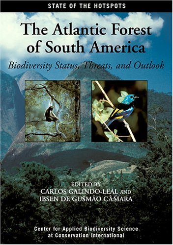 the atlantic forest of south america biodiversity status threats and outlook 1st edition conservation