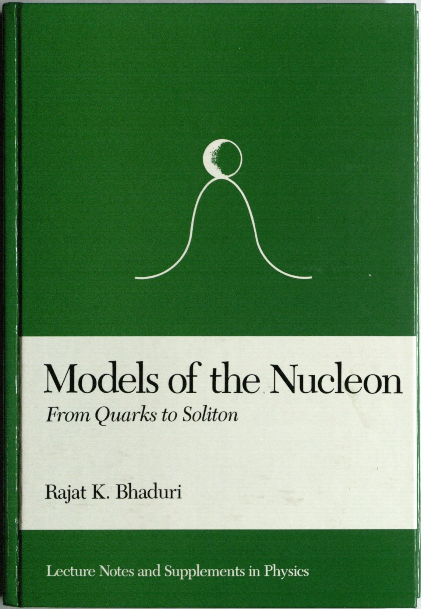 models of the nucleon from quarks to soliton 1st edition bhaduri, rajat k. 0201156733, 9780201156737